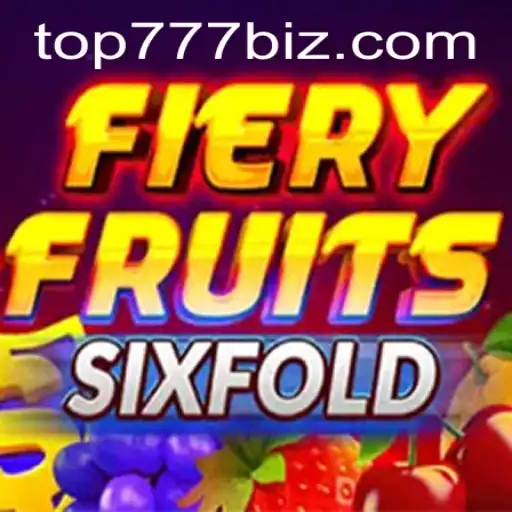 Unveiling FieryFruitsSixFold: A Thrilling New Gaming Experience with TOP777