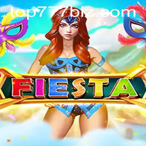 The Vibrant World of Fiesta: Your Ultimate Guide to TOP777 Gaming Experience