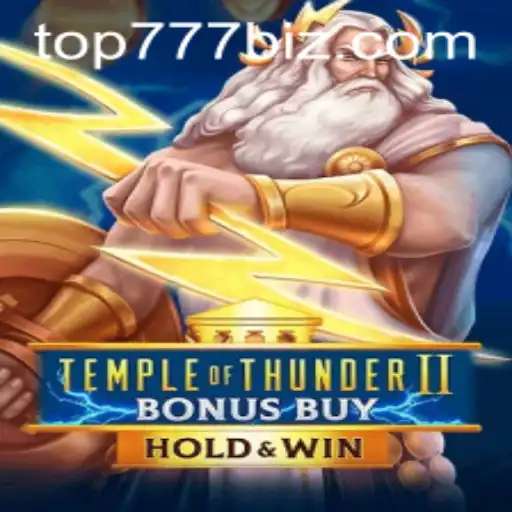 Exploring the Thrills of Temple of Thunder II Bonus Buy: The Gaming Sensation with TOP777